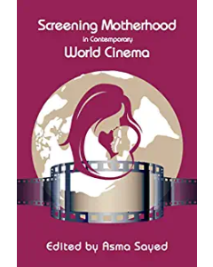 Screening Motherhood in Contemporary World Cinema