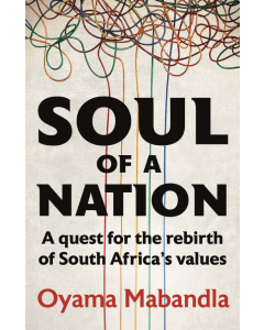 Soul of a Nation: A Quest for the Rebirth of South Africa's