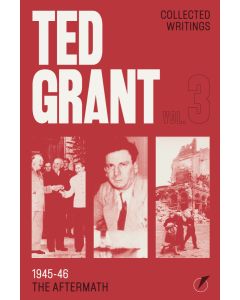 Ted Grant Collected Works Vol 3