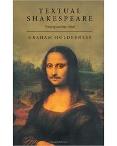 Textual Shakespeare: Writing and the Word