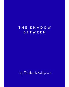 Shadow Between, The