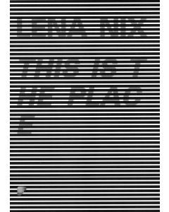 This is the Place: Lena Nix