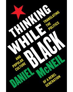 Thinking While Black: Translating the Politics and Popular