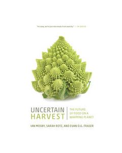 Uncertain Harvest; The Future of Food on a Warming Planet