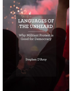 Languages of the Unheard: Why Militant Protest is Good for