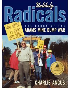 Unlikely Radicals: The Story of the Adams Mine Dump War