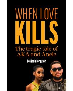 When Love Kills: The tragic tale of AKA & Anele