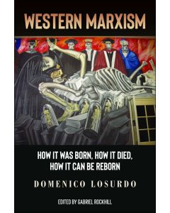Western Marxism: How It Was Born, How It Died, How It Can be
