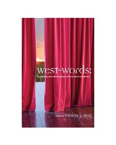 West-words: celebratig western Canadian theatre and